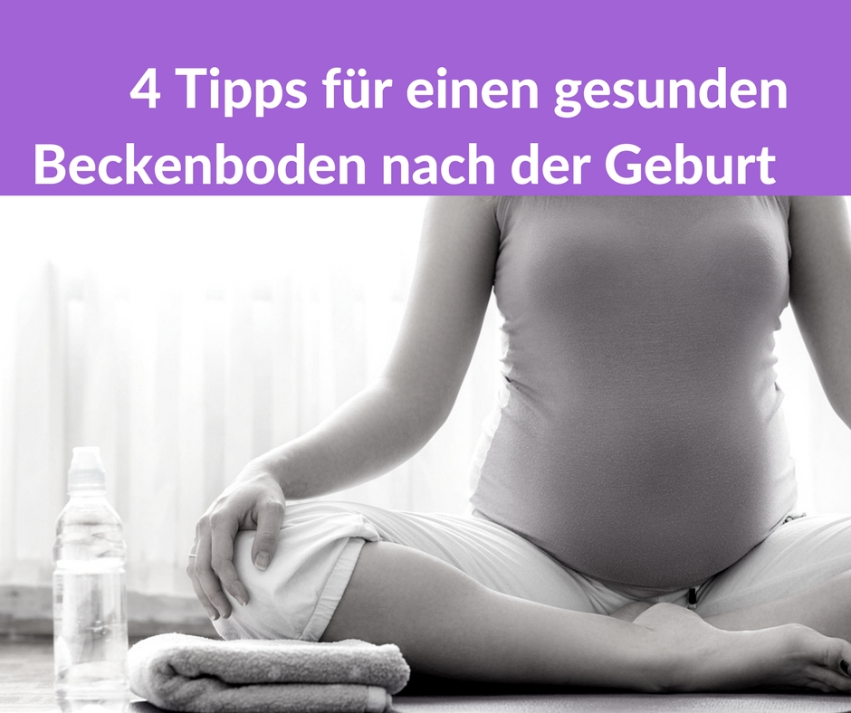 4 Tipps für einen gesunden Beckenboden nach der Geburt