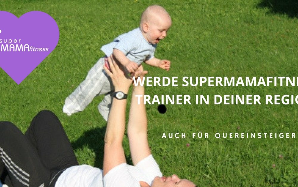 Werde superMAMAfitness-Trainer!